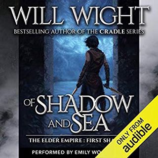 Of Shadow and Sea (Elder Empire: Shadow, #1) by Will Wight [Ebook] Download