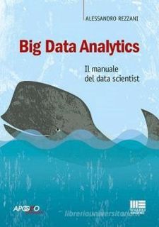 Scarica Epub Big Data Analytics. Il manuale del data scientist
