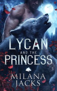 ((download_p.d.f))^ Lycan and the Princess (Lycan Claimed Book 1) paperback_