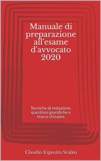 ^^[download p.d.f]^^ Manuale di preparazione all'esame d'avvocato 2020: Tecniche di redazione  ques