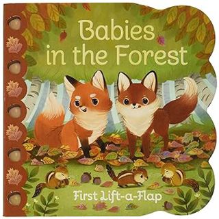 [View] [PDF EBOOK EPUB KINDLE] Babies in the Forest- A Lift-a-Flap Board Book for Babies and Toddle