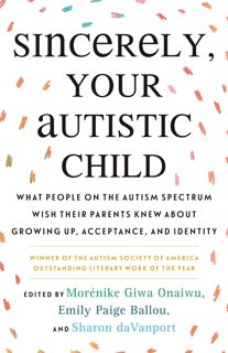(^PDF/BOOK)- READ Sincerely  Your Autistic Child  What People on the Autism Spectrum Wish Their Pa