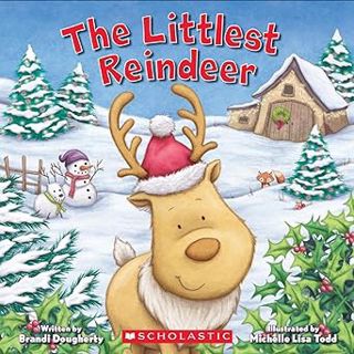 View [PDF EBOOK EPUB KINDLE] The Littlest Reindeer BY Brandi Dougherty (Author),Michelle Todd (Illu