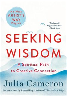 Read Seeking Wisdom Author Julia Cameron FREE [PDF]