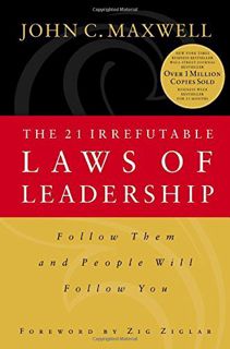 [READ EBOOK]$$ 📕 The 21 Irrefutable Laws of Leadership: Follow Them and People Will Follow You by J