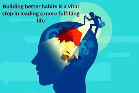 Create better habits for a more meaningful existence