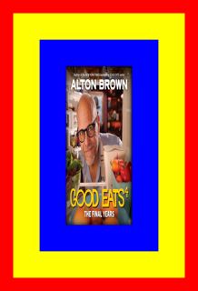 (KINDLE)-Read Good Eats The Final Years (Good Eats  4) Ebook  READ ONLINE By Alton Brown