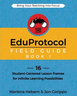(^PDF/READ)- DOWNLOAD The EduProtocol Field Guide  16 Student-Centered Lesson Frames for Infinite