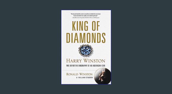 EBOOK [PDF] King of Diamonds: Harry Winston, the Definitive Biography of an American Icon     Hardc