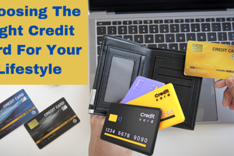 Choosing The Right Credit Card For Your Lifestyle