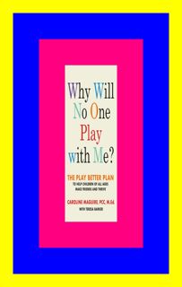 PDF eBook Why Will No One Play with Me The Play Better Plan to Help Children of All Ages M