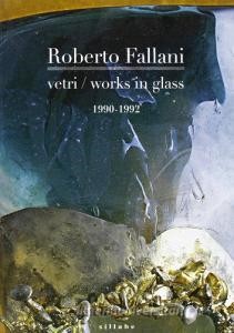 Scarica [PDF] Roberto Fallani. Vetri-Works in glass 1990-1992