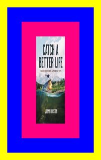 Download In #PDF Catch a Better Life Daily Devotions and Fishing Tips (P.D.F. FILE) By Jim