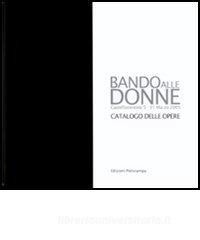Read Epub Bando alle donne. Catalogo della mostra (Castelfiorentino, 5-31 marzo 2005)