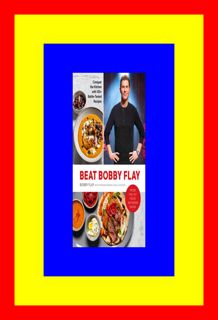 ^E.B.O.O.K. DOWNLOAD# Beat Bobby Flay Conquer the Kitchen with 100+ Battle-Tested Recipes