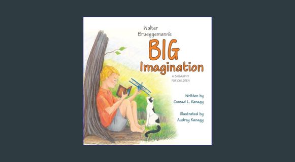 (DOWNLOAD PDF)$$ 📚 Walter Brueggemann's Big Imagination: A Biography for Children     Paperback