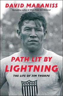 Read Path Lit by Lightning: The Life of Jim Thorpe Author David Maraniss FREE *(Book)