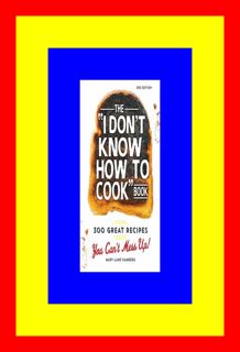 {Read Online} The I Don't Know How To Cook Book 300 Great Recipes You Can't Mess Up! (DOWN
