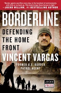 Read Borderline: Defending the Home Front Author Vincent Vargas FREE *(Book)