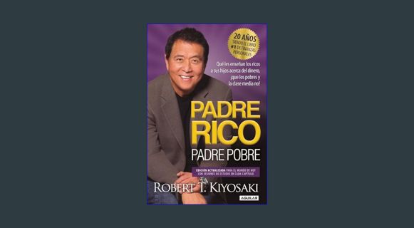 [READ EBOOK]$$ 📚 Padre Rico, Padre Pobre (Rich Dad, Poor Dad) (Spanish Edition)     Paperback –
