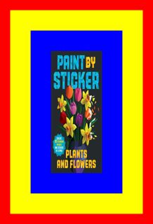 #PDF [Download] Paint by Sticker Plants and Flowers Create 12 Stunning Images One Sticker