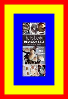 {Kindle} The Psilocybin Mushroom Bible The Definitive Guide to Growing and Using Magic Mus