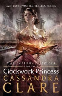 Read Clockwork Princess (The Infernal Devices, #3) Author Cassandra Clare FREE [Book]