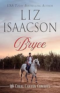 [Read] Online Bryce: A Young Brothers Novel (Coral Canyon™ Cowboys Book 9) BY: Liz Isaacson (Author