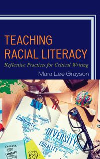 ( KINDLE)- DOWNLOAD Teaching Racial Literacy  Reflective Practices for Critical Writing [GET] PDF