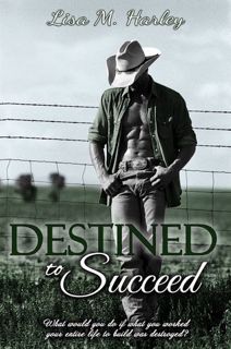 #Book by Lisa M. Harley: Destined to Succeed (Destined, #2)