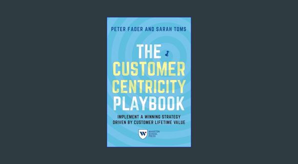 [READ EBOOK]$$ 📖 The Customer Centricity Playbook: Implement a Winning Strategy Driven by Custo