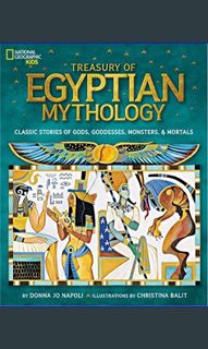 $${EBOOK} ⚡ Treasury of Egyptian Mythology: Classic Stories of Gods, Goddesses, Monsters & Mort