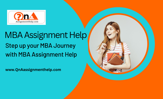 MBA Assignment Help: Step up your MBA Journey with MBA Assignment Help