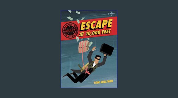 Download Online Unsolved Case Files: Escape at 10,000 Feet: D.B. Cooper and the Missing Money (Unso