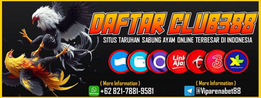 DAFTAR SITUS TARUHAN SABUNG AYAM CLUB388