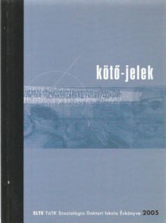 Read Epub Koto-jelek 2005 - ELTE TaTK Szociologia Doktori iskola Evkonyve 2005