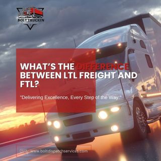 What’s the Difference Between LTL Freight and FTL?