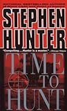 Read Now Time to Hunt (Bob Lee Swagger, #3) Author Stephen Hunter FREE [Book]