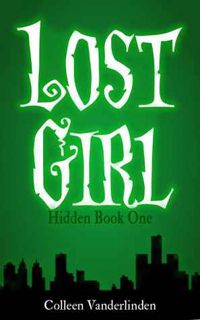 #eBOok by Colleen Vanderlinden: Lost Girl (Hidden, #1)