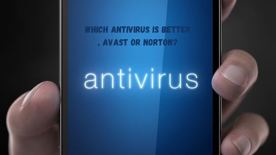 Which Antivirus Is Better, Avast Or Norton?