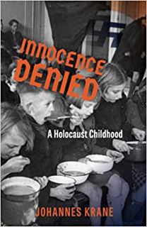 Innocence Denied: A Holocaust Childhood by Johannes Krane