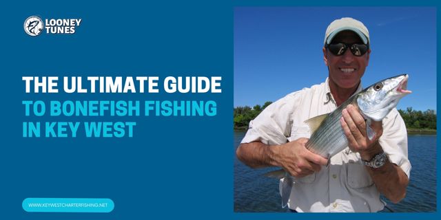 The Ultimate Guide to Bonefish Fishing in Key West