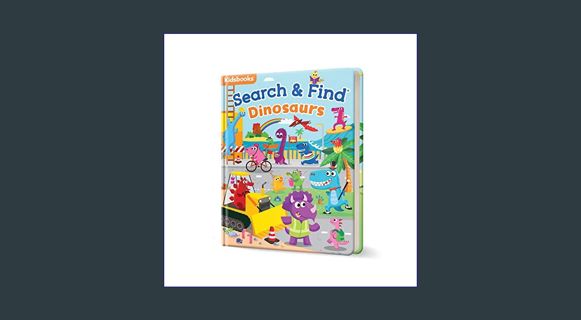 {PDF} 💖 My First Search & Find: Dinosaurs-Search for Dinosaurs and Identify Colors, Numbers, an