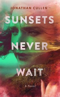 ( EPUB PDF)- DOWNLOAD Sunsets Never Wait (Shadows of Our Time Book 3) BEST PDF
