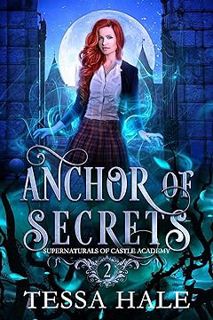 [PDF] (^PDF BOOK)- READ Anchor of Secrets (Supernaturals of Castle Academy, #2) [PDF] by Tessa Hale