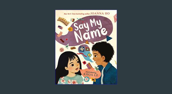 EBOOK [PDF] Say My Name     Hardcover – Picture Book, September 26, 2023