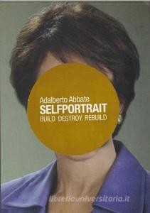 DOWNLOAD [PDF] Selfportrait. Build, destroy, rebuild