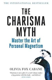 Read The Charisma Myth: How to Engage, Influence and Motivate People Author Olivia Fox Cabane FREE *