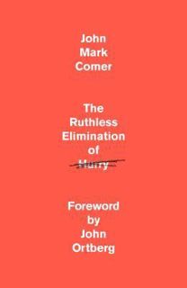 Read The Ruthless Elimination of Hurry: How to Stay Emotionally Healthy and Spiritually Alive in