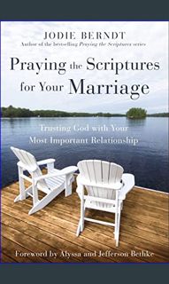 [EBOOK] 📚 Praying the Scriptures for Your Marriage: Trusting God with Your Most Important Relat